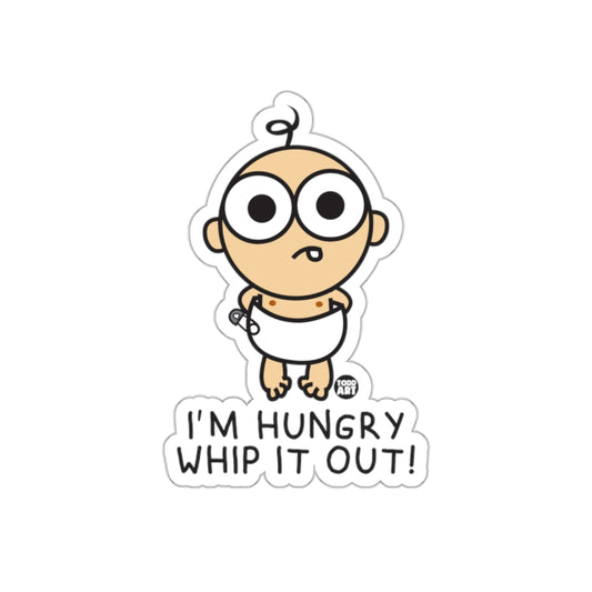 I'm Hungry Whip It Out Baby Cartoon Sticker