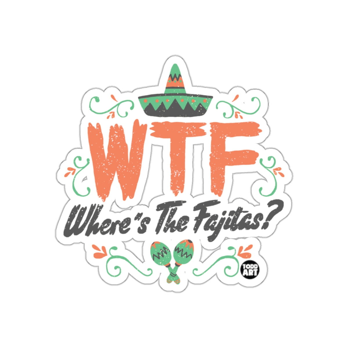 WTF Where's The Fajitas? Sticker fun gift idea