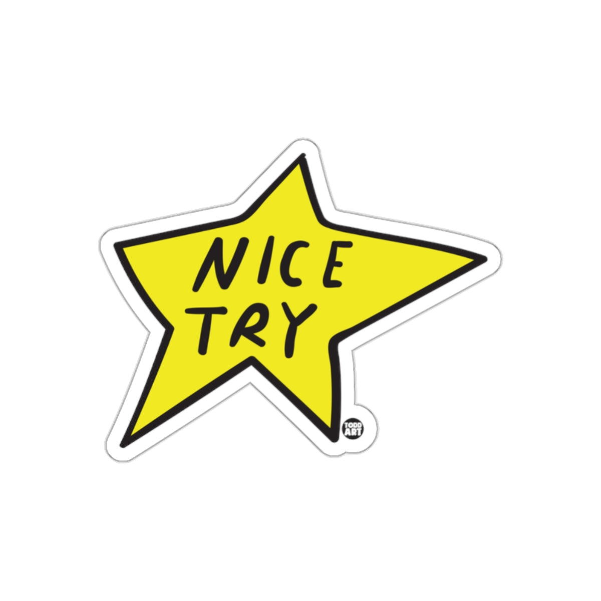 Nice Try Star Shaped Sticker with Fun Message