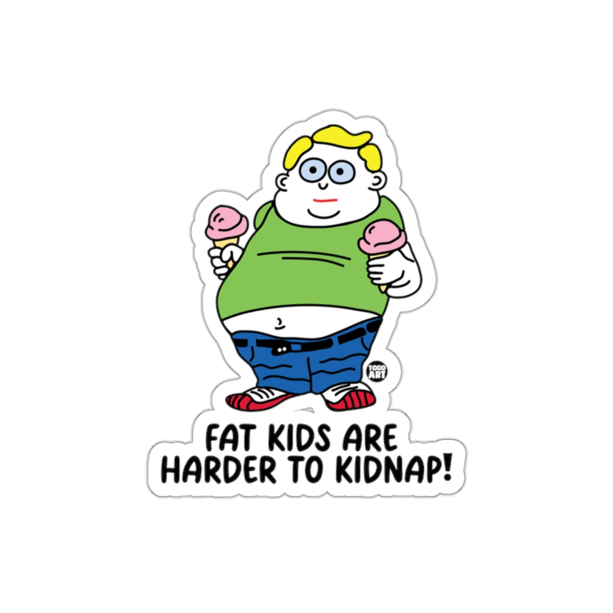 Fat Kids Are Harder To Kidnap Sticker