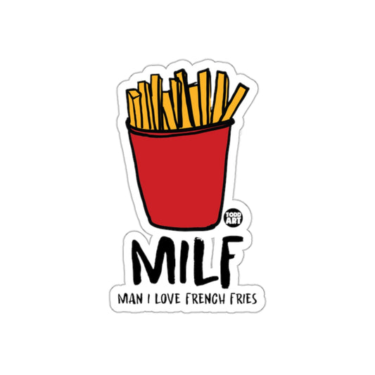 MILF Man I Love French Fries Foodie Todd Art Stickers