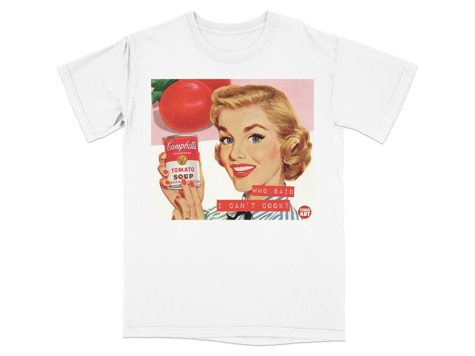 Campbell's Tomato Soup can and smiling woman with "WHO SAID I CAN'T COOK?" text.