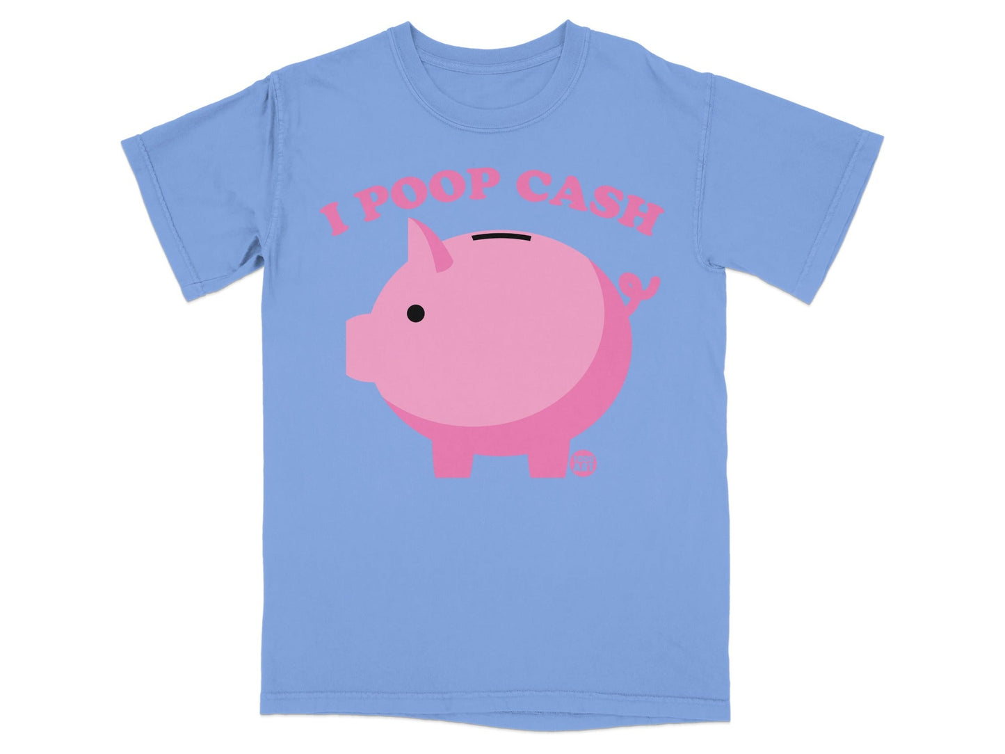 Light blue t-shirt with pink piggy bank graphic and "I POOP CASH" text.