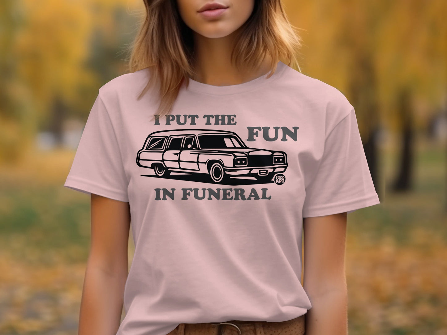 I Put The Fun In Funeral Graphic T-Shirt