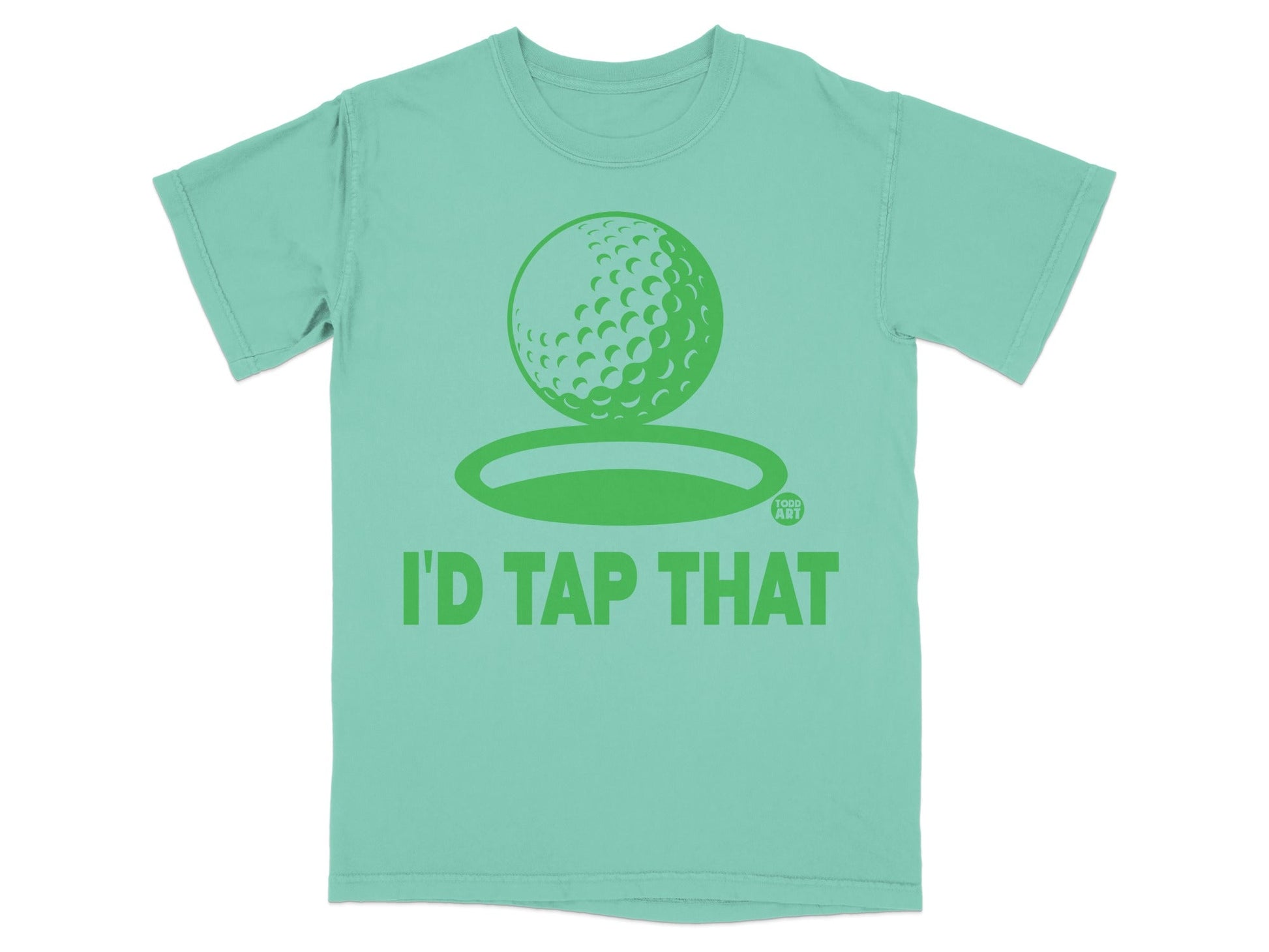 Teal t-shirt with green golf ball and text "I'D TAP THAT".