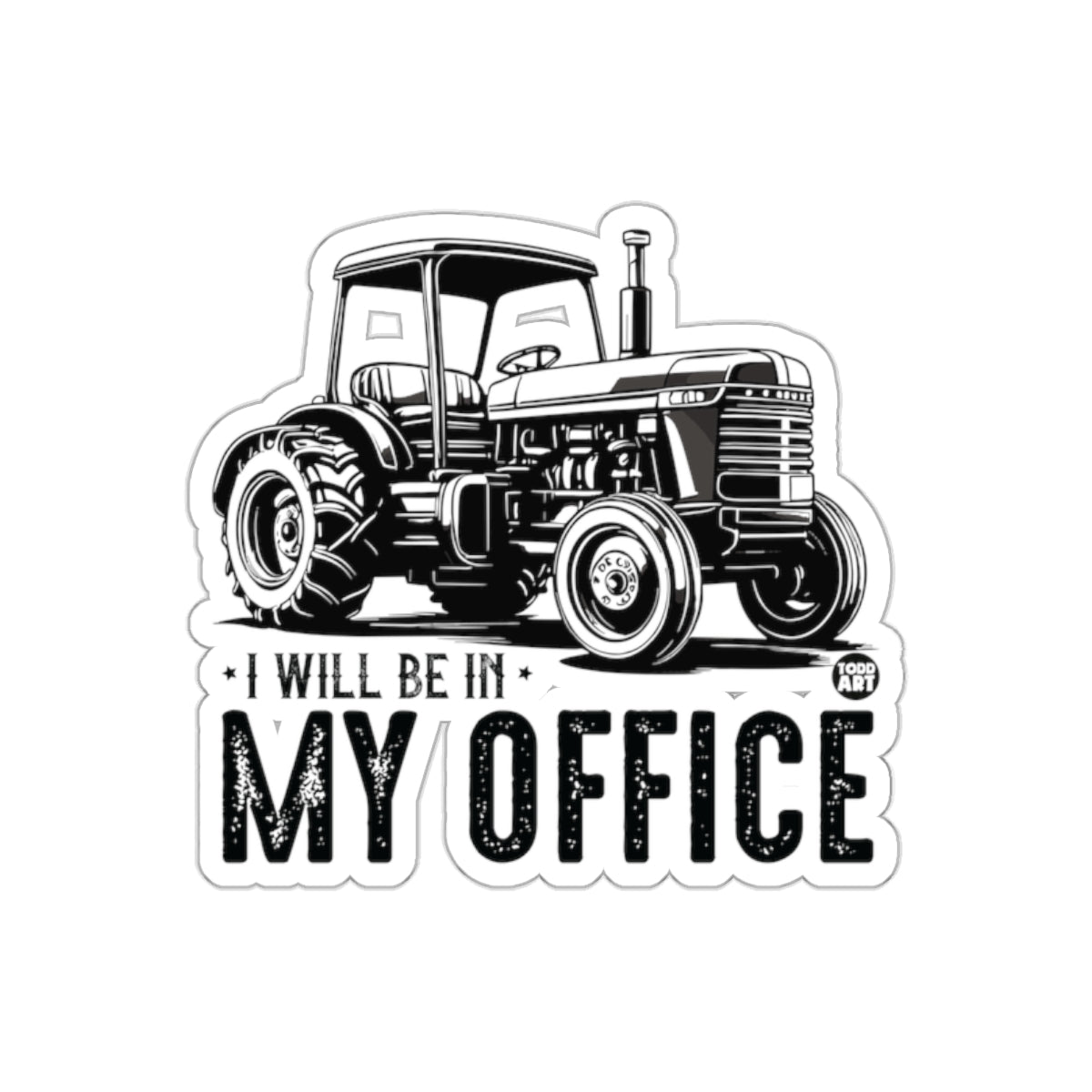 I Will Be In My Office Tractor Design Sticker