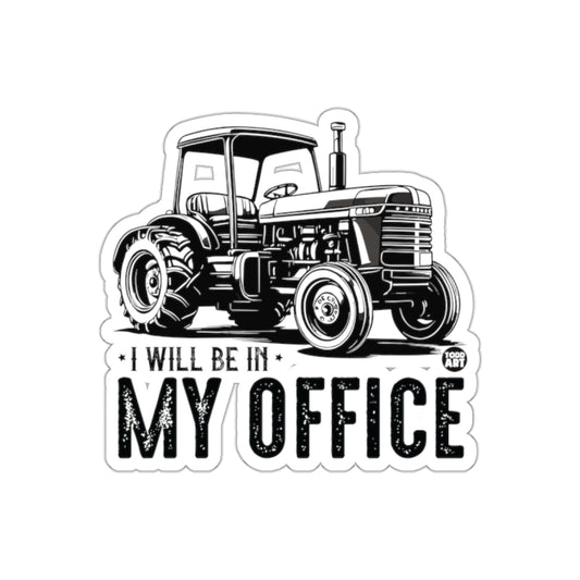 I Will Be In My Office Tractor Design Sticker