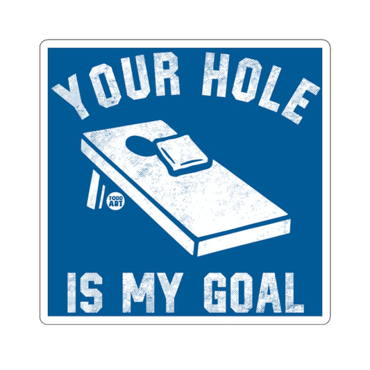 YOUR HOLE IS MY GOAL Cornhole Game Funny Design product type