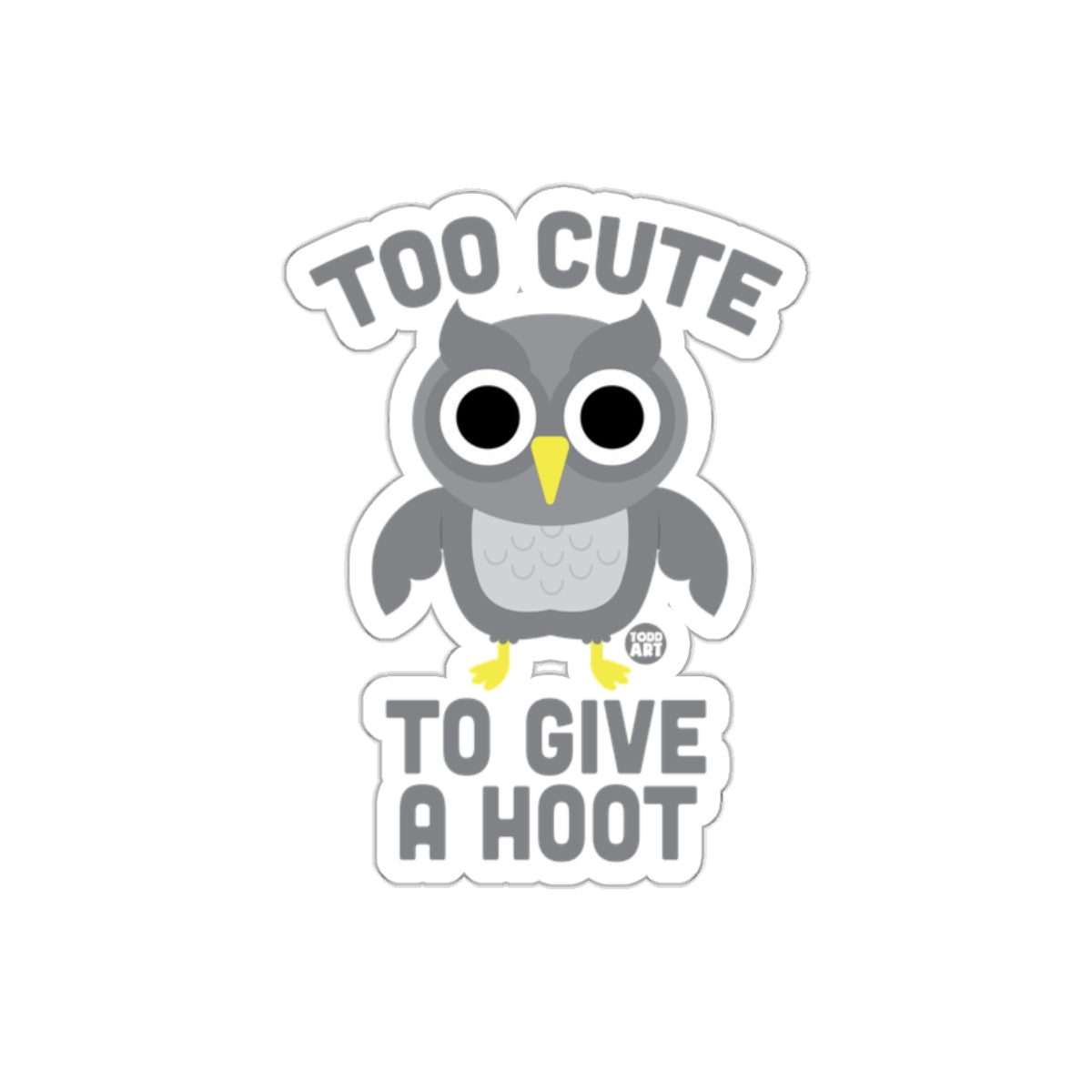 Too Cute To Give A Hoot Owl Illustration Funny sticker