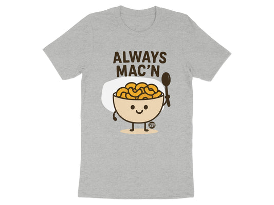 Always Mac'N Funny Graphic Tee Shirt product