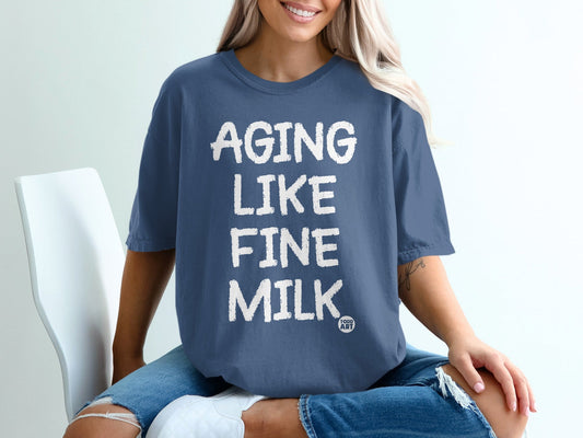 Aging Like Fine Milk Funny Graphic T-Shirt