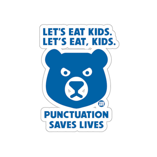 Let's Eat Kids Punctuation Saves Lives Sticker