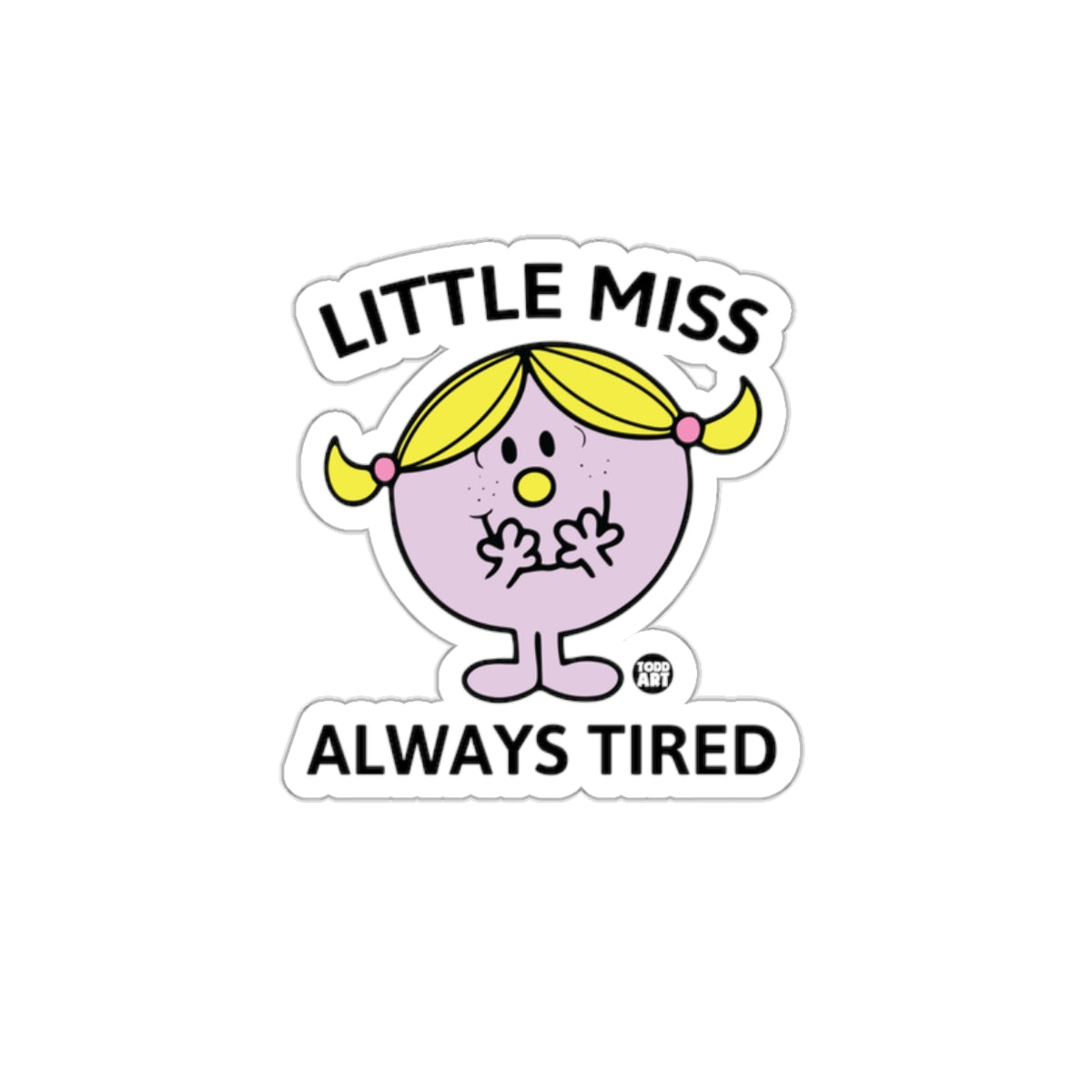 Little Miss Always Tired Cartoon Character Funny Stickers