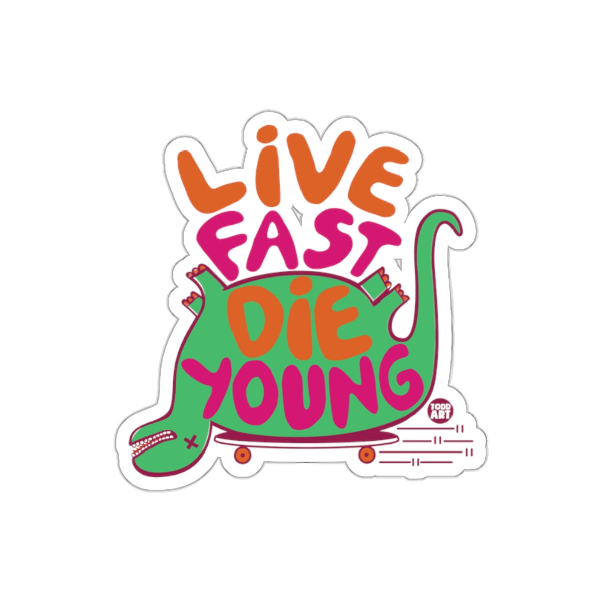 Live Fast Die Young Skateboarding Dinosaur Sticker