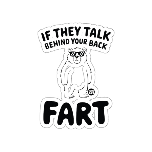 If They Talk Behind Your Back Fart sticker