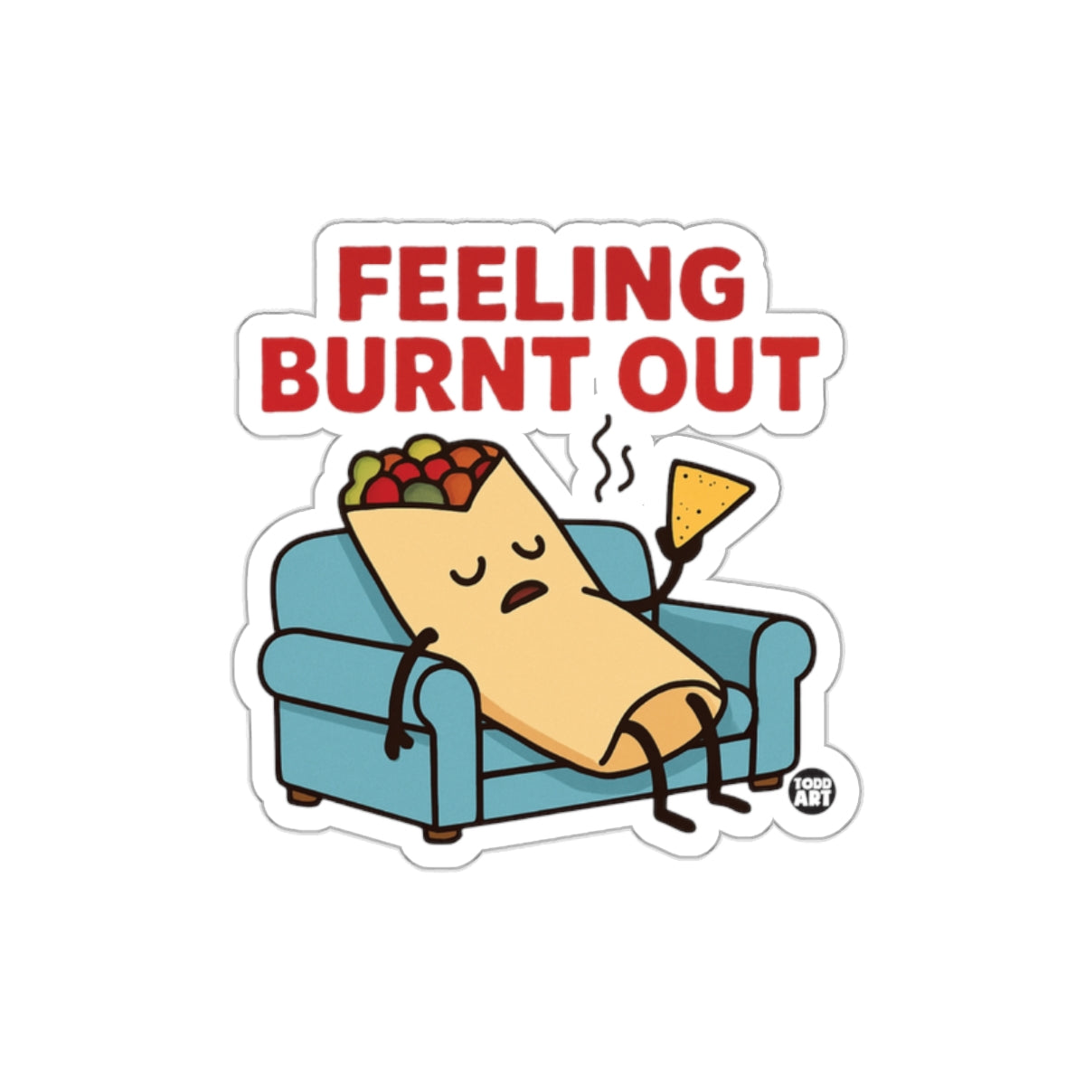 Feeling Burnt Out Burrito Sticker Funny Food Art
