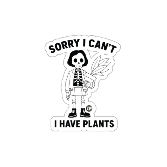 Sorry I Can't I Have Plants Skeleton Girl with Plant Stickers