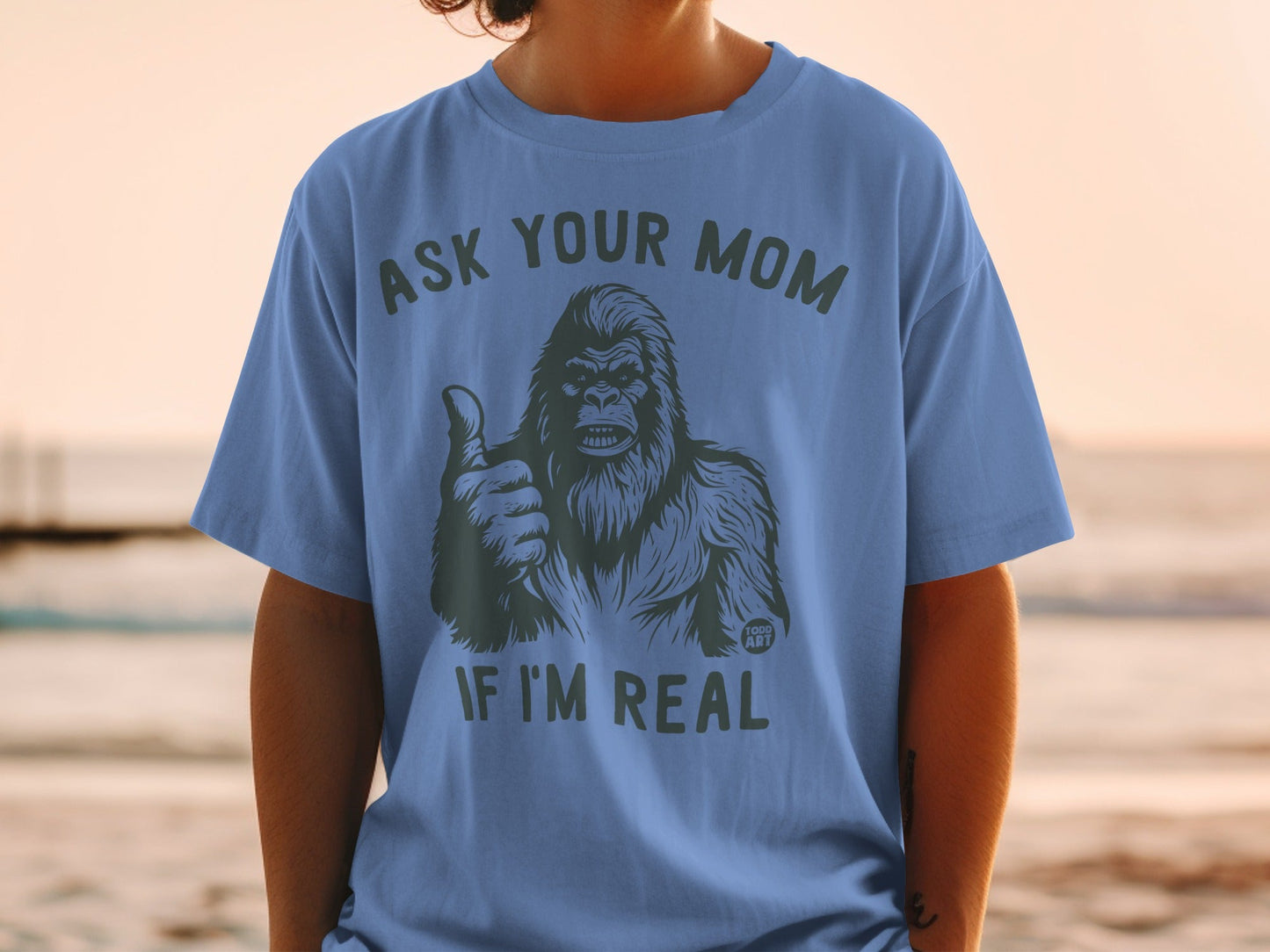 Ask Your Mom If I'm Real Bigfoot T-shirt