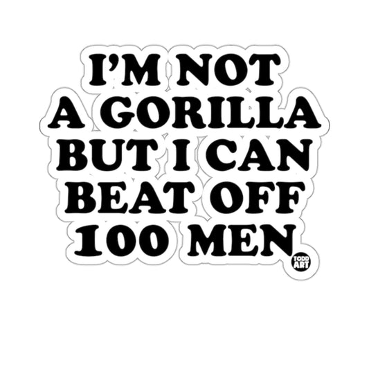 I'M NOT A GORILLA BUT I CAN BEAT OFF 100 MEN product