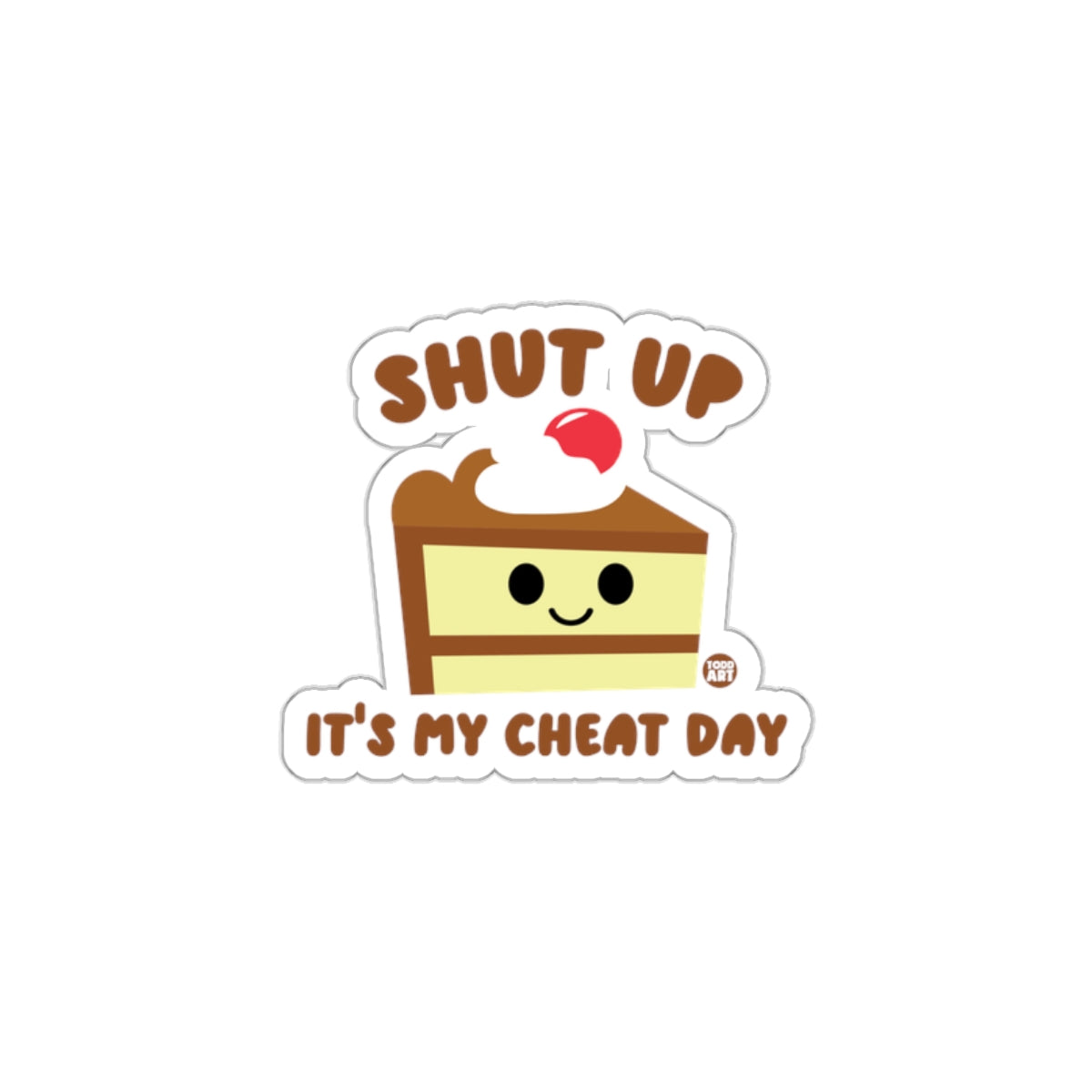 Shut Up It's My Cheat Day Sticker Graphic Fun