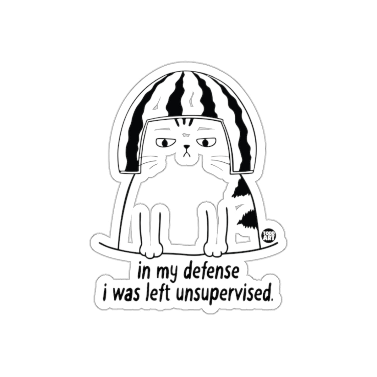 In My Defense I Was Left Unsupervised Sticker