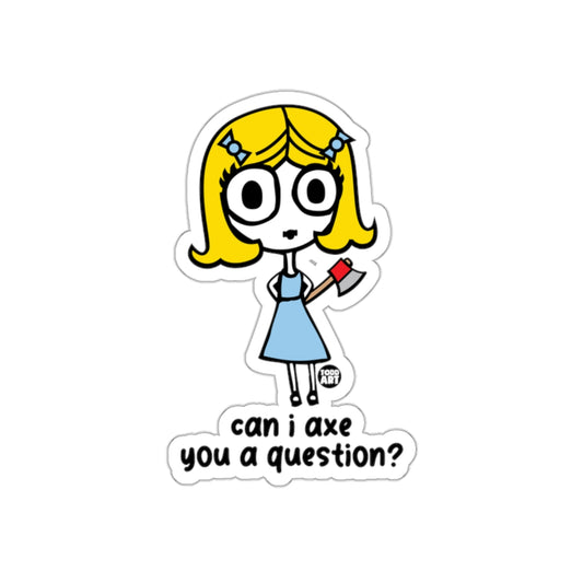 Can I Axe You a Question Cartoon Character Sticker