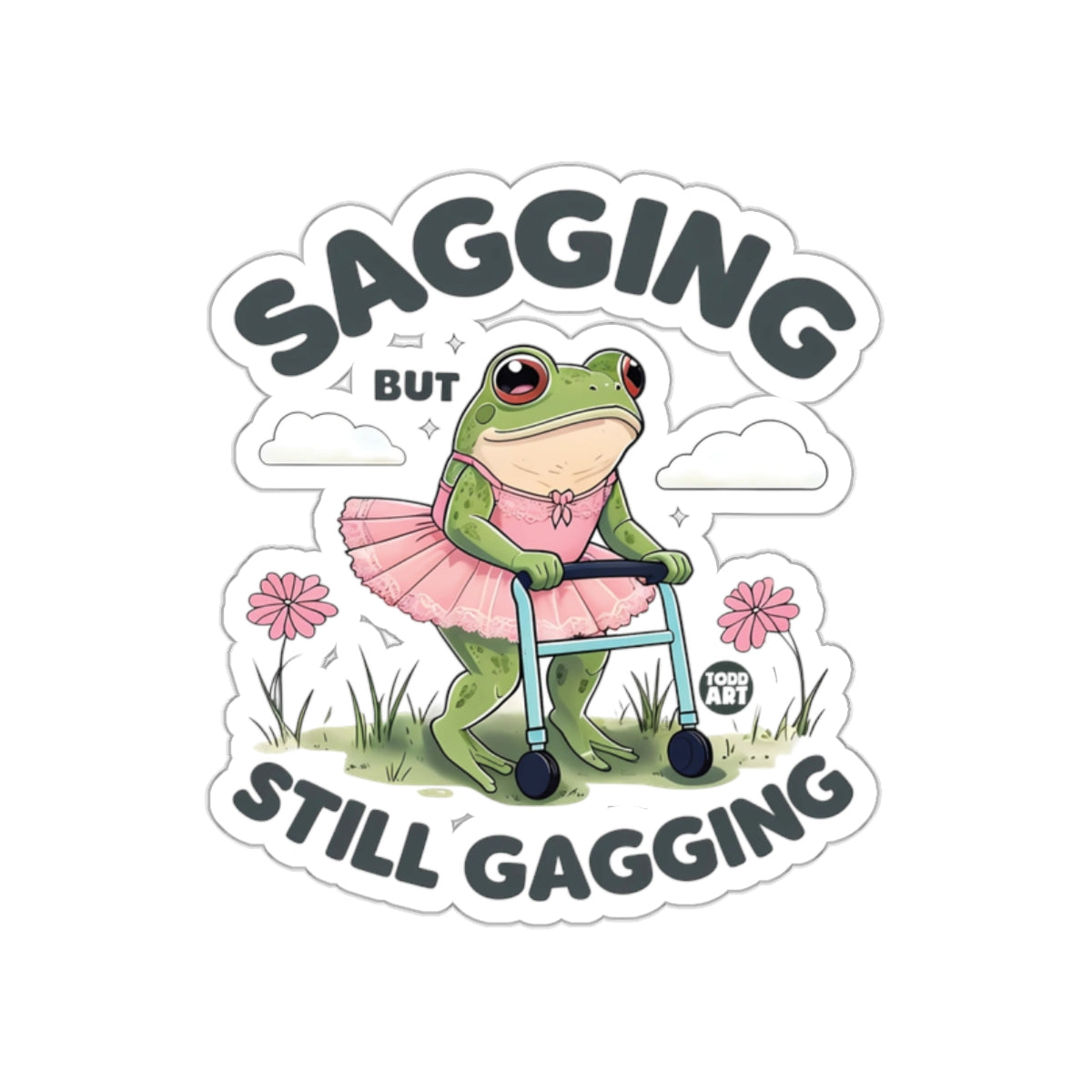 Funny Sagging But Still Gagging Frog Art Sticker