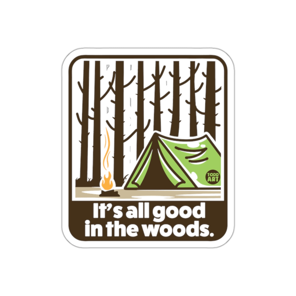 It's All Good In The Woods Camping Art Design Stickers