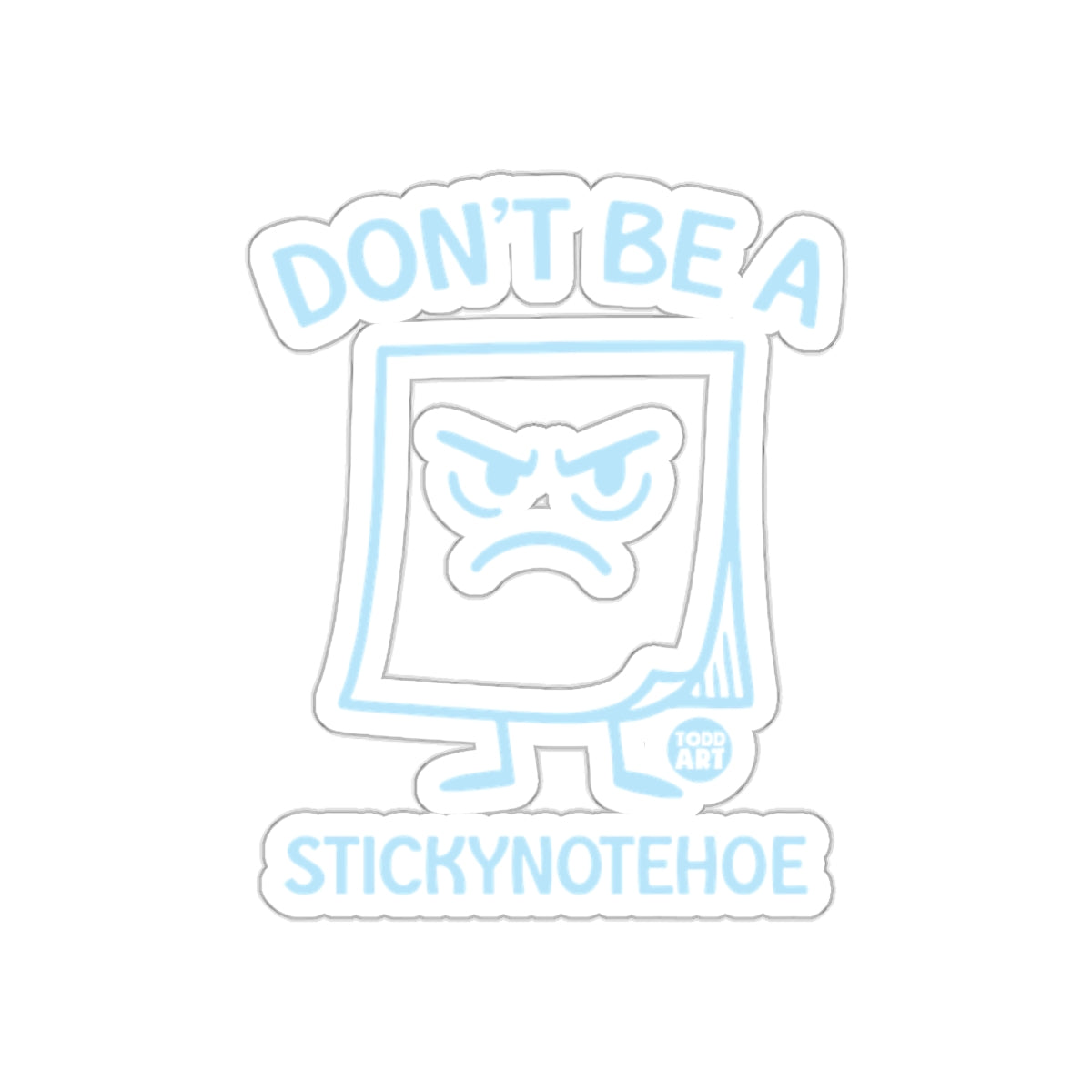 Don't Be A StickyNoteHoe Attitude Sticker