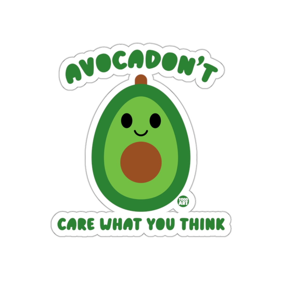 Avocadon't Care What You Think Sticker
