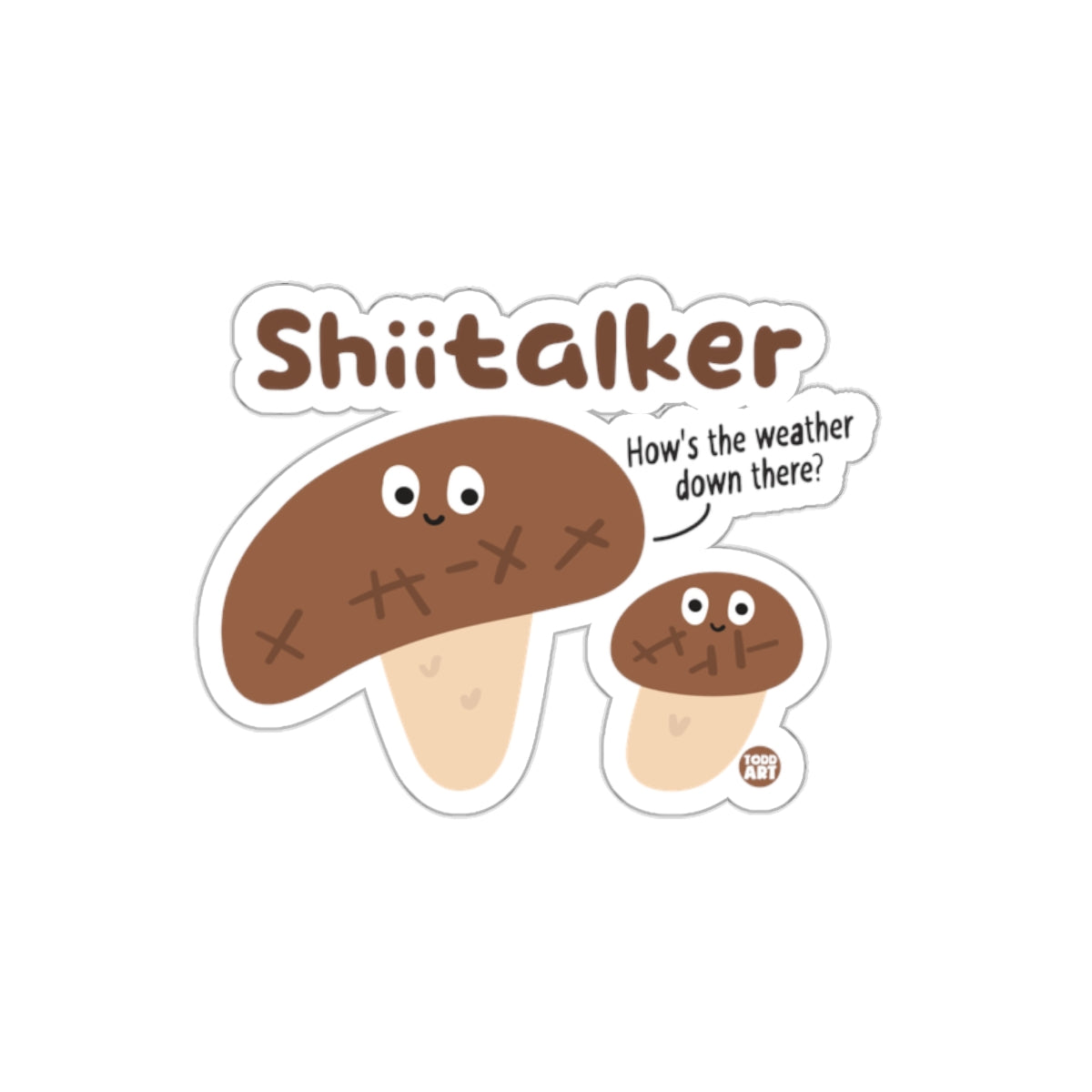 Shiitalker How's the weather down there Sticker