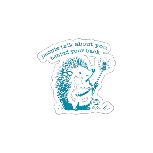 People Talk About You Behind Your Back Sticker