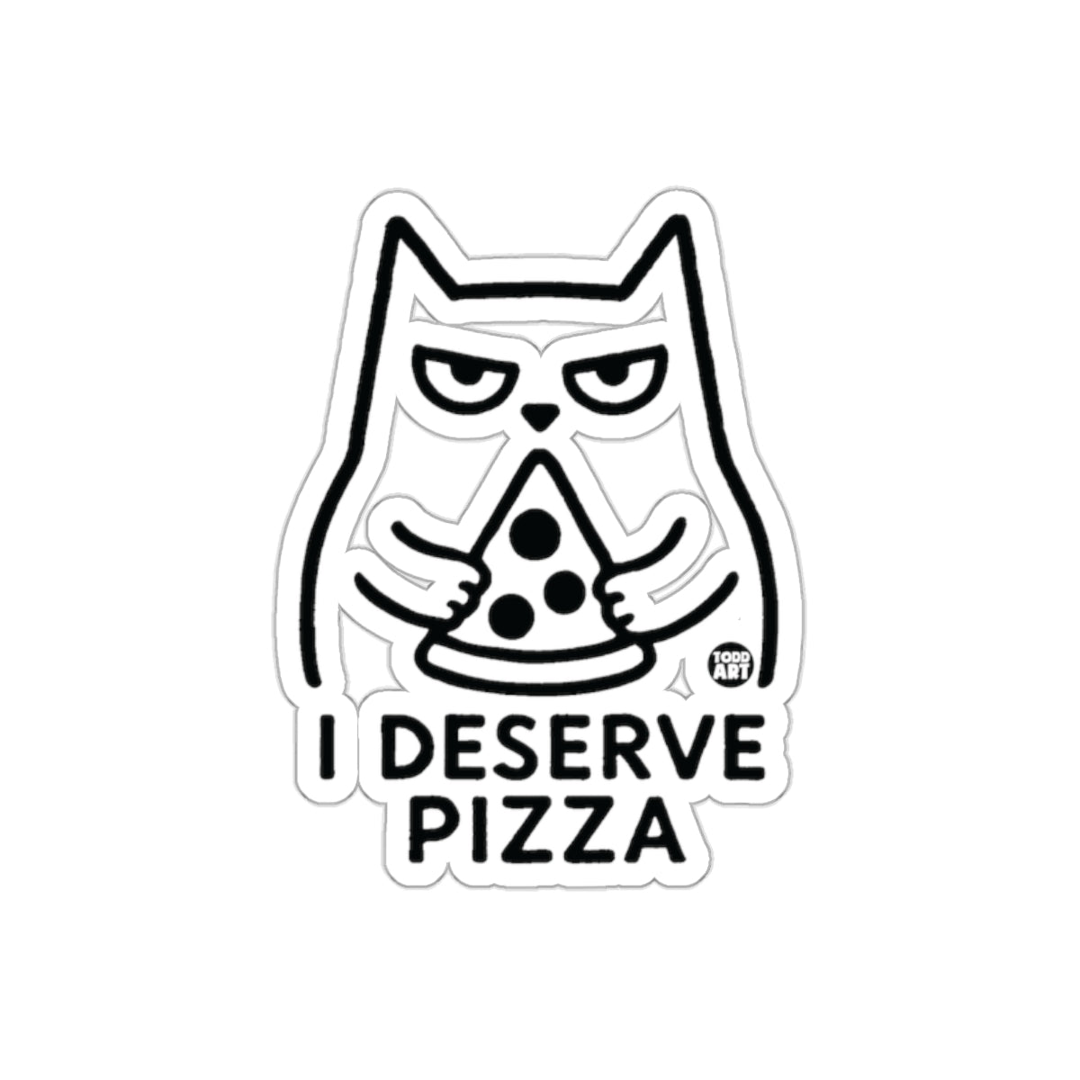 Cat with Pizza I Deserve Pizza Funny Artwork Stickers