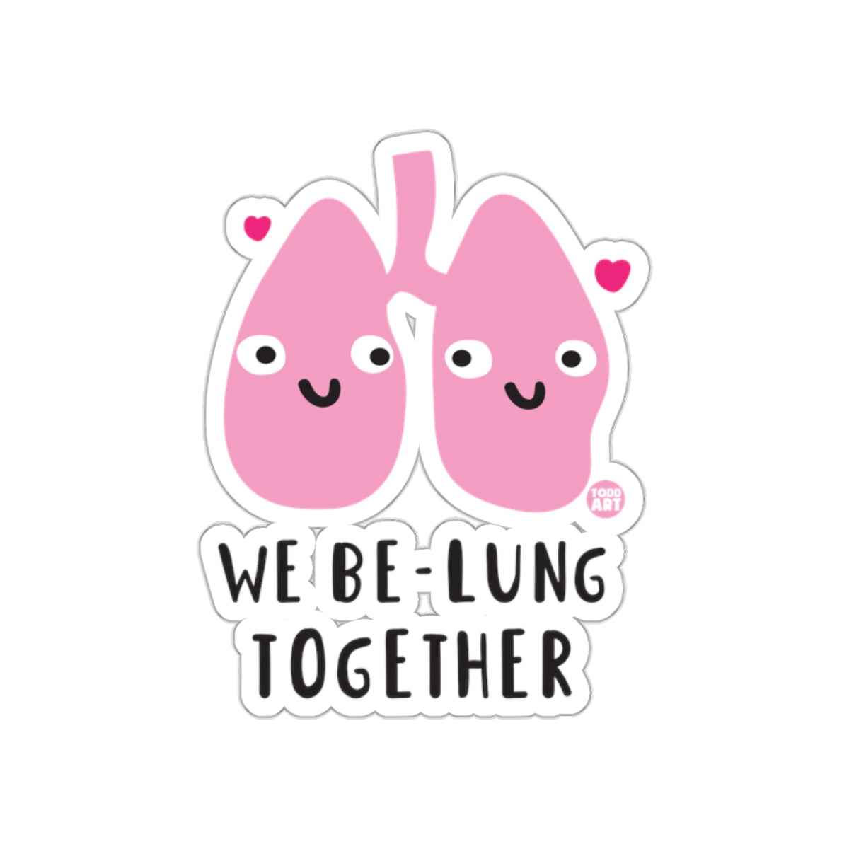 We Be-Lung Together Cute Lung Illustration Sticker