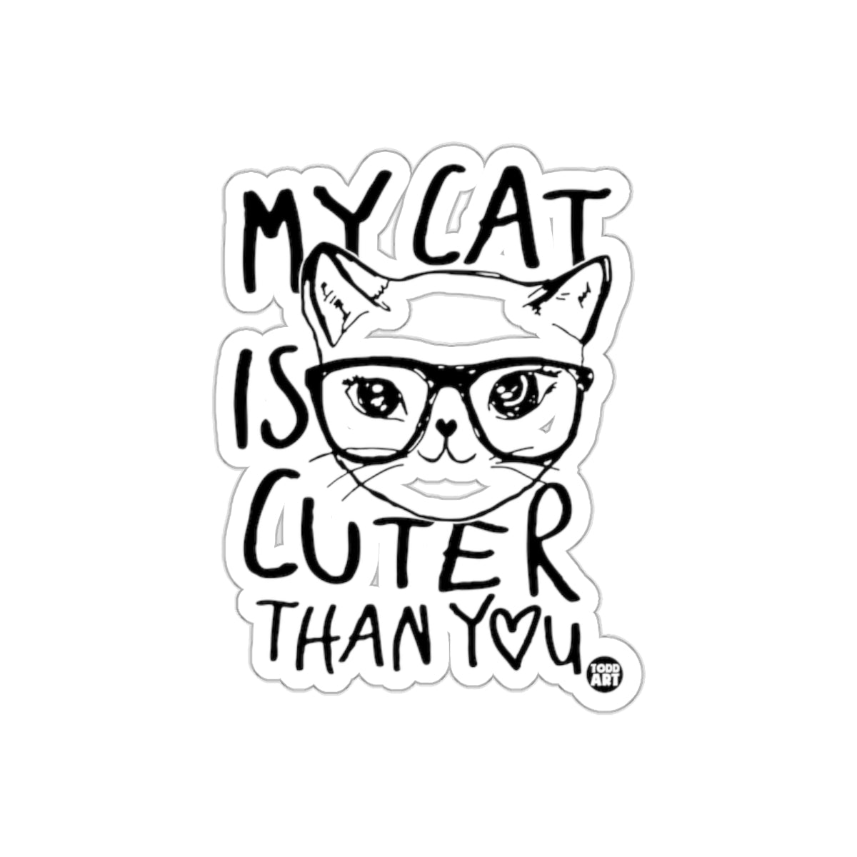 My Cat Is Cuter Than You Sticker Funny Cat Lover