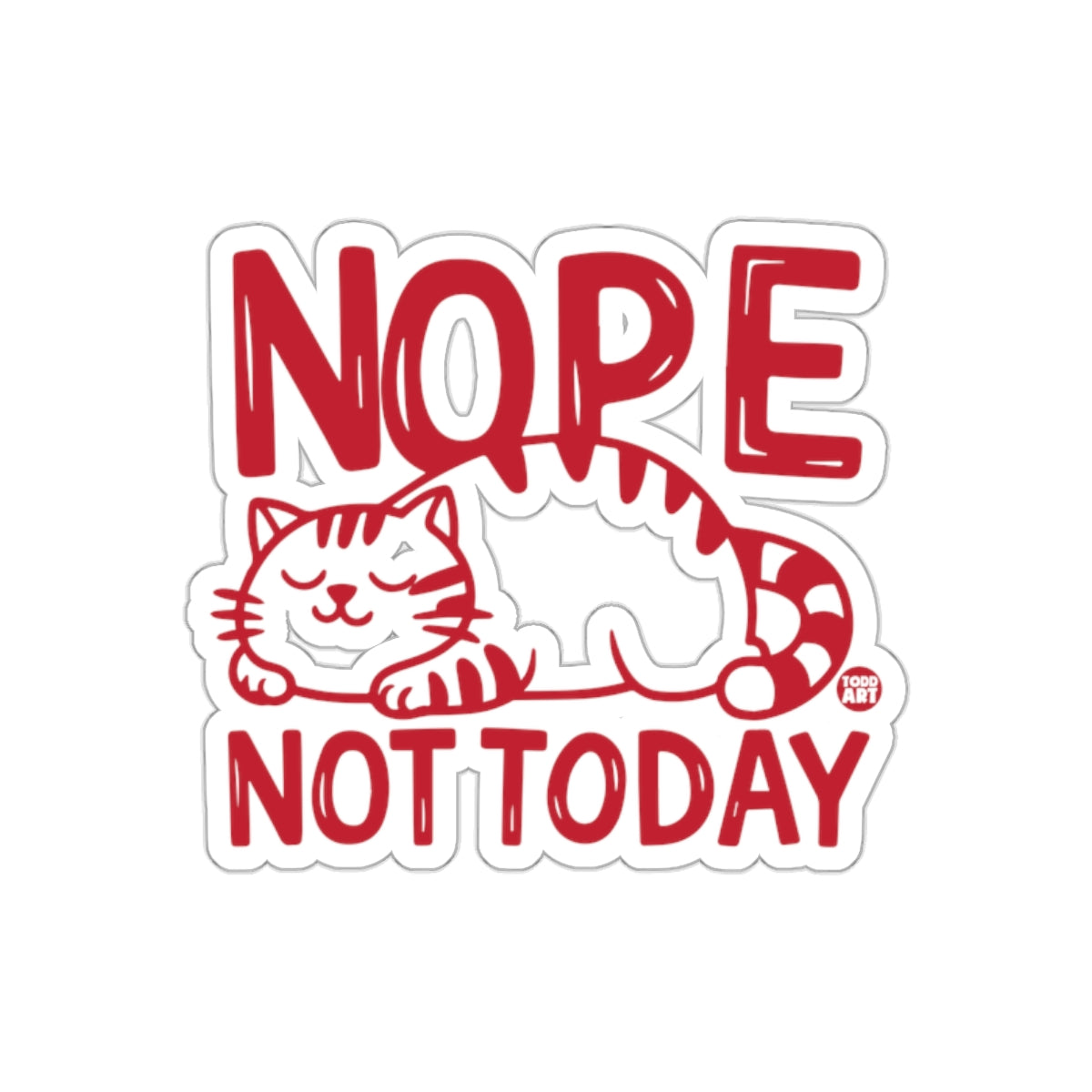 Nope Not Today Cute Cat Art Design Sticker