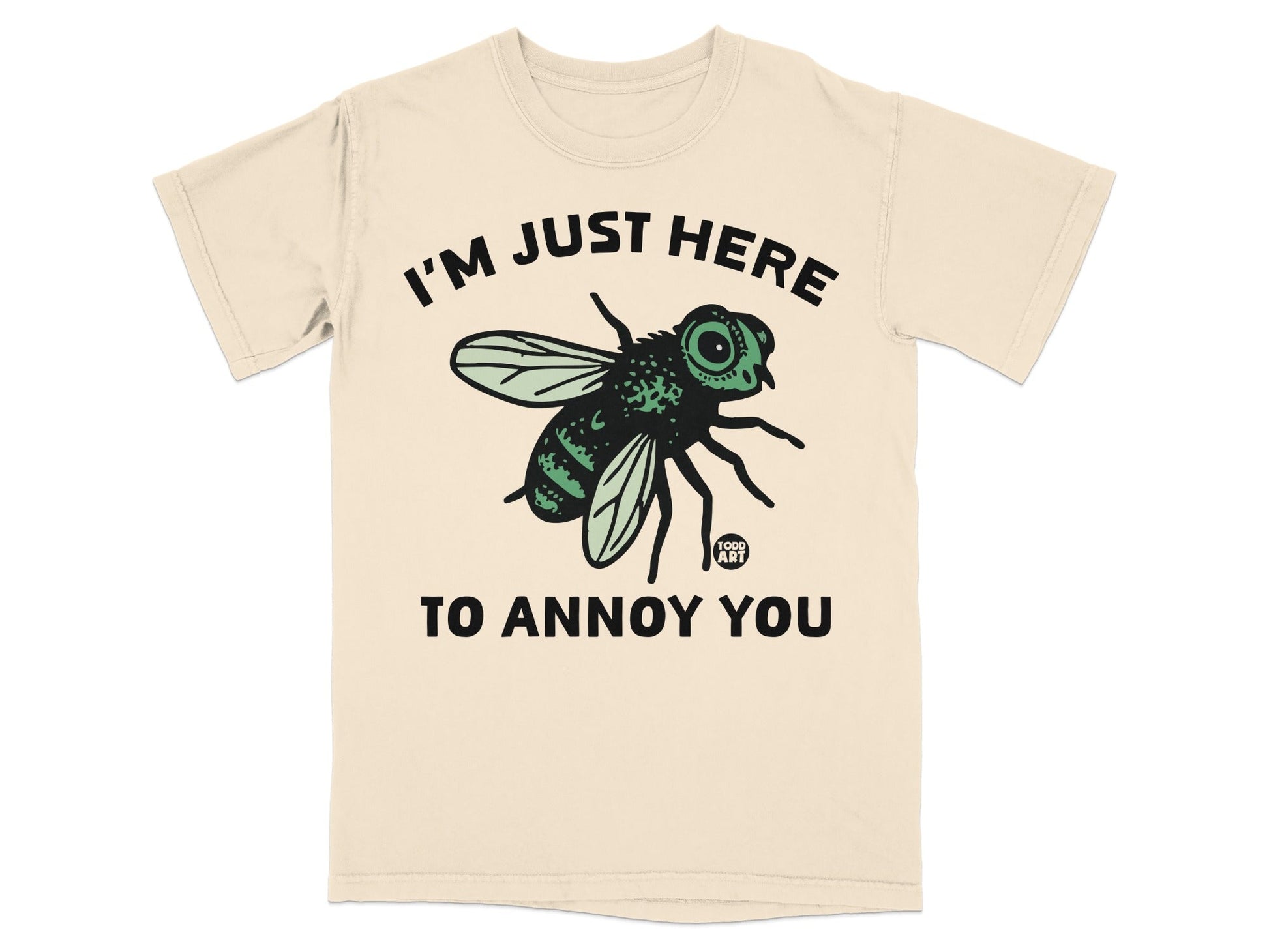 I'm Just Here to Annoy You Graphic T-Shirt