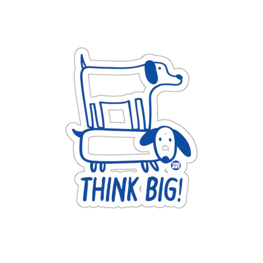 Think Big Dog Illustration Sticker Todd Art Design