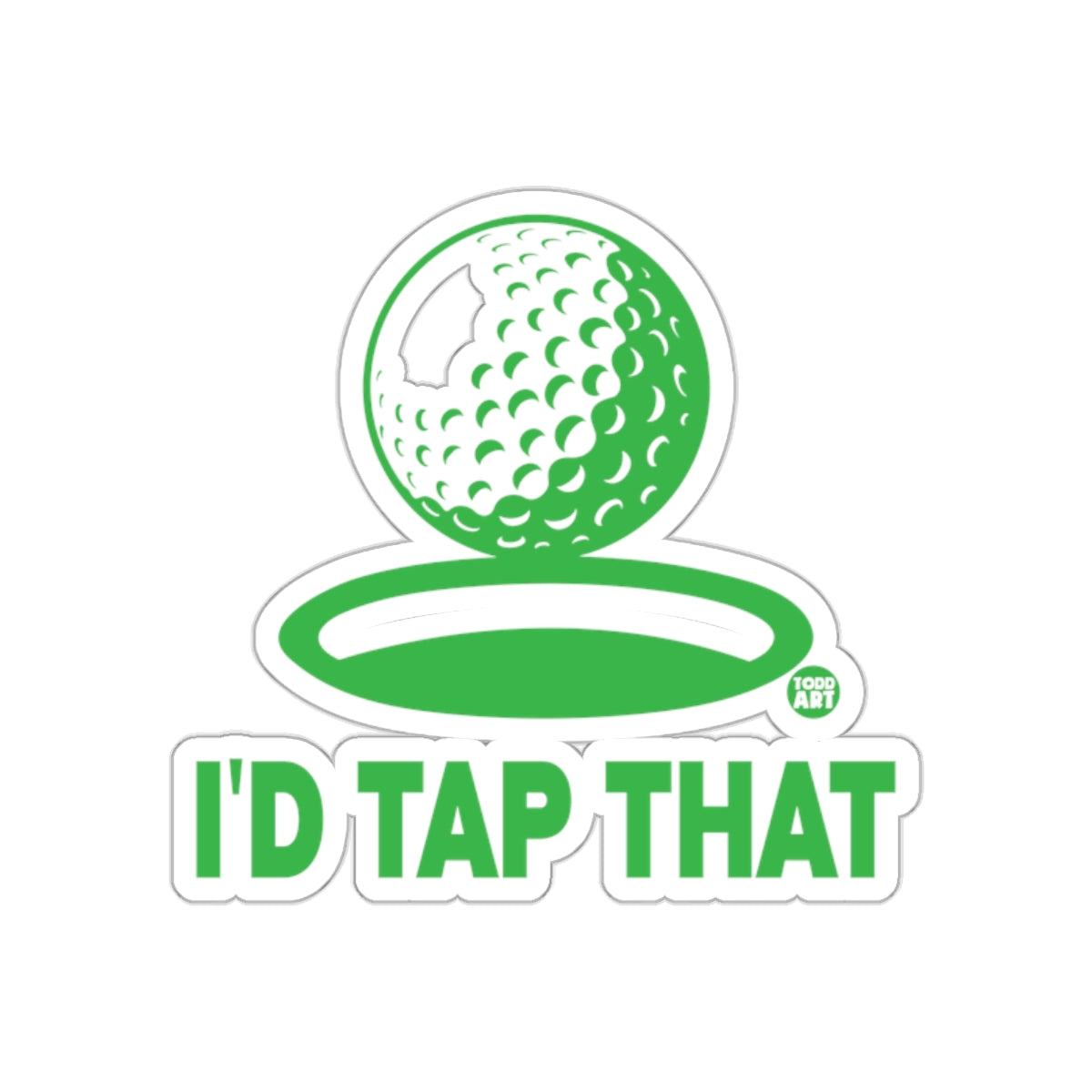 I Would Tap That Golf Ball Green Design Funny Stickers