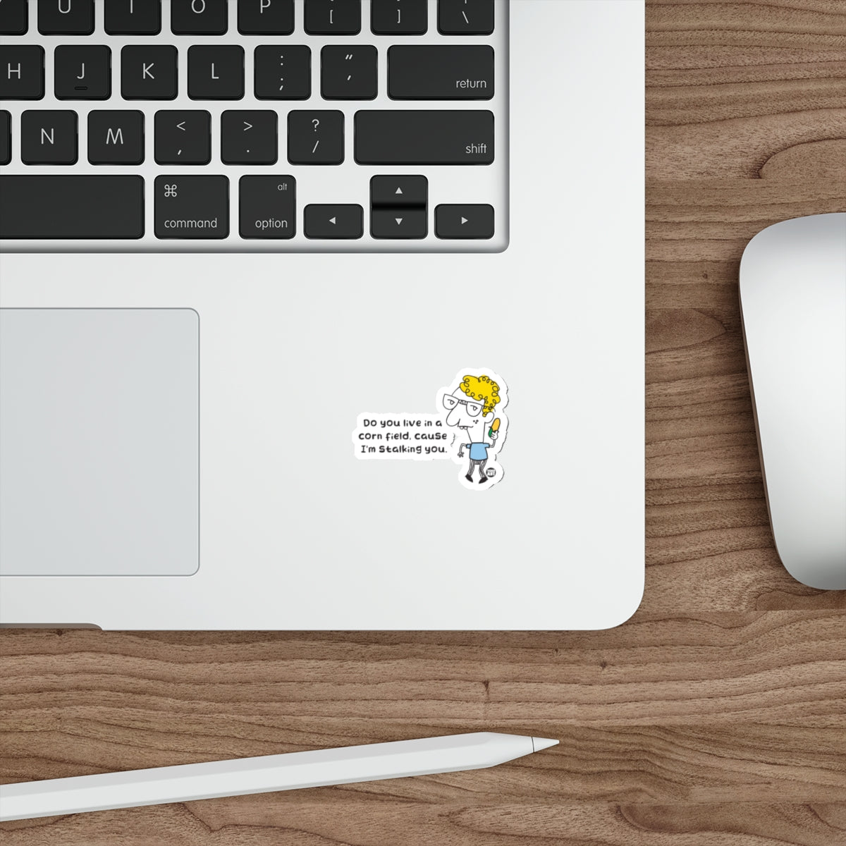 Do You Live In A Cornfield Cause I'm Stalking You sticker
