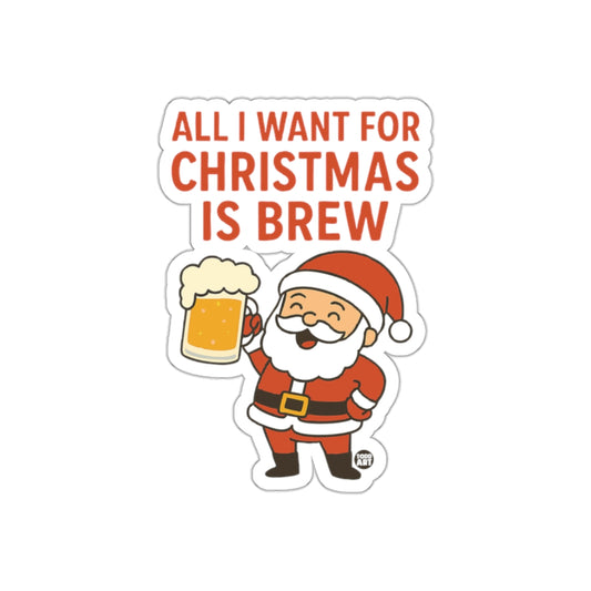 All I Want For Christmas Is Brew Sticker Product
