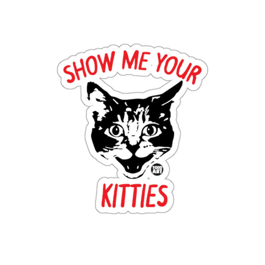 Show Me Your Kitties Funny Cat Sticker Design