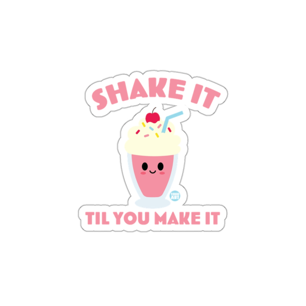 Shake It Til You Make It Cute Sticker Design
