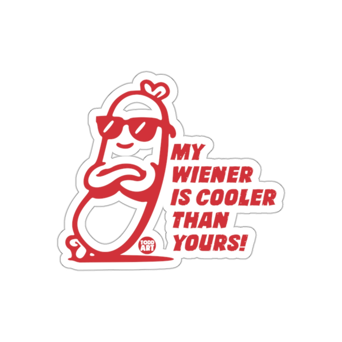 My Wiener Is Cooler Than Yours! Sticker