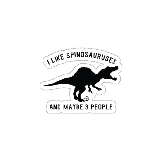 I Like Spinosaurus And Maybe 3 People Sticker