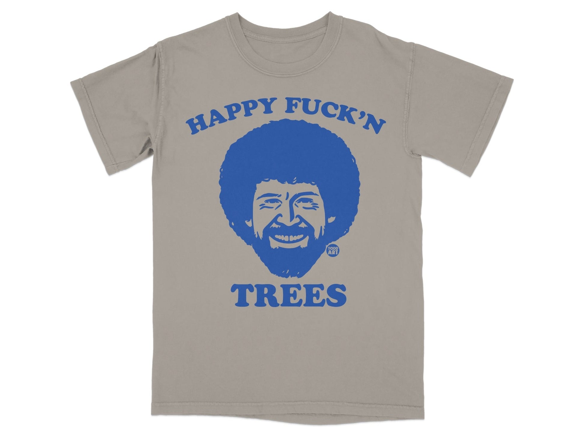 T-shirt with Bob Ross illustration and text "HAPPY FUCK'N TREES".