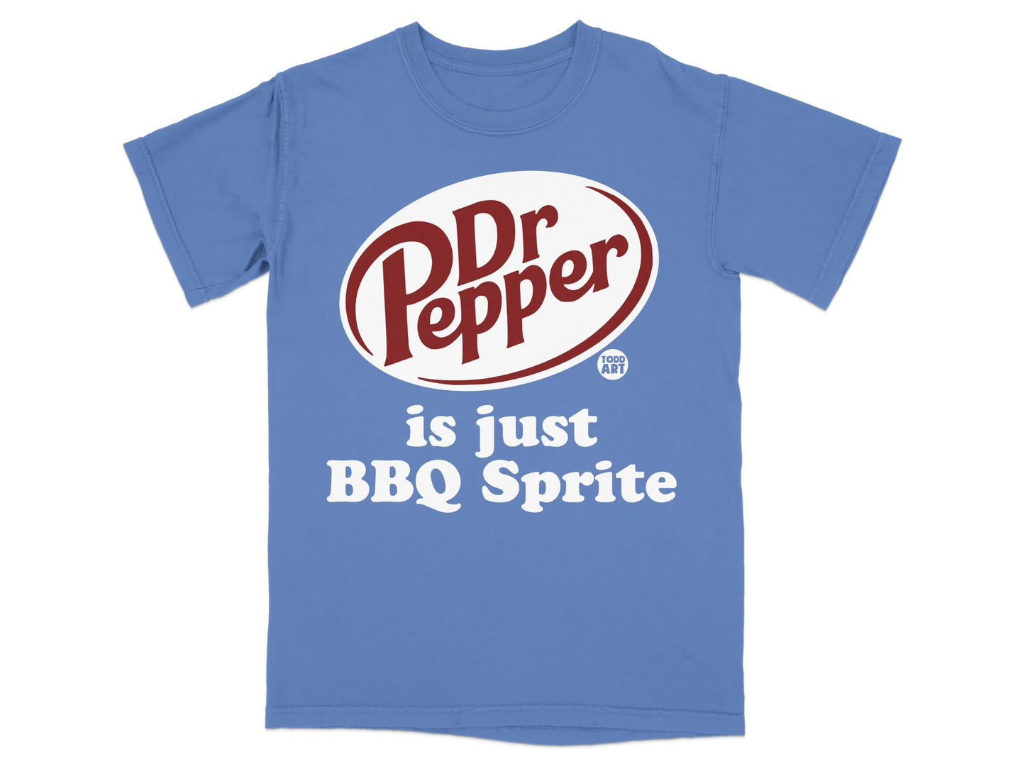 Blue t-shirt with Dr Pepper logo and text "is just BBQ Sprite".