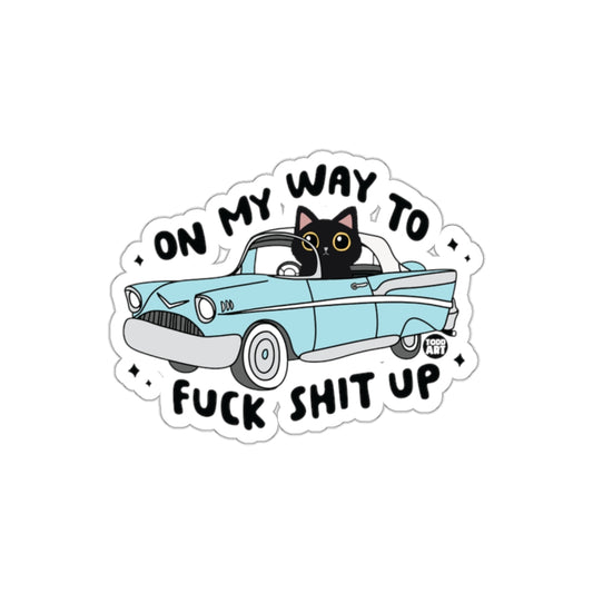 On My Way To Fuck Shit Up Cat In Car Sticker