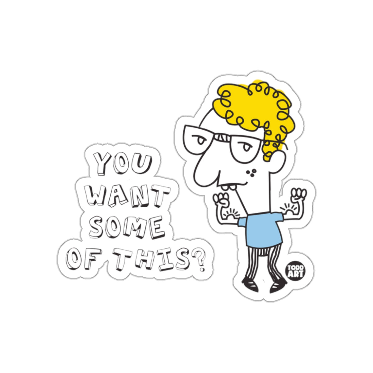 You Want Some of This Graphic Sticker