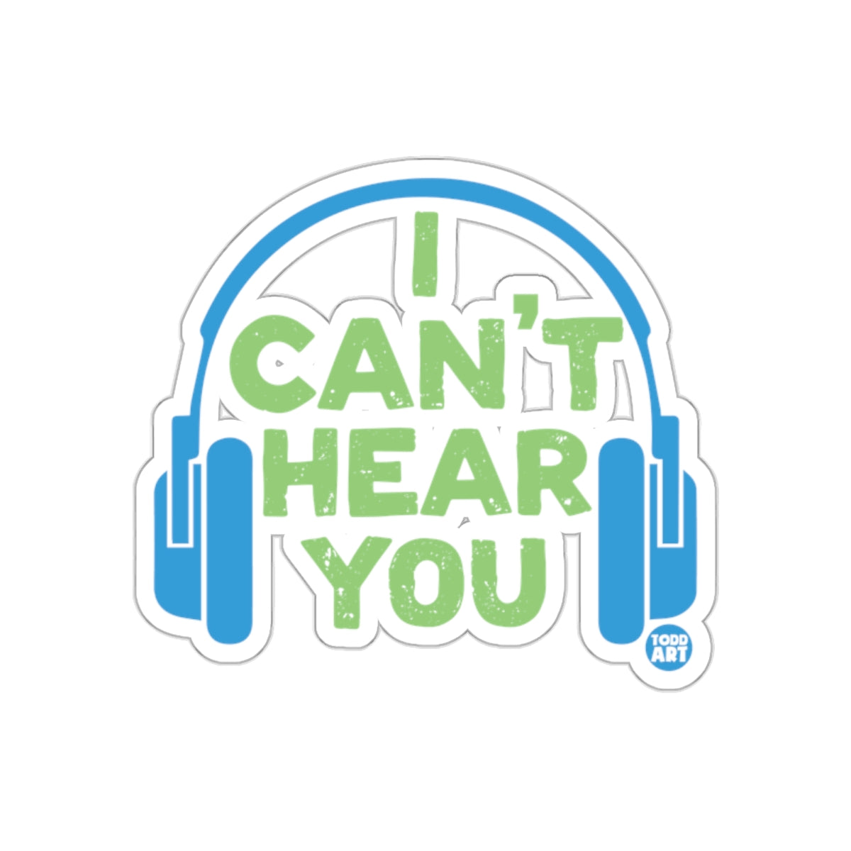 I Can't Hear You Headphones Fun Graphic Sticker